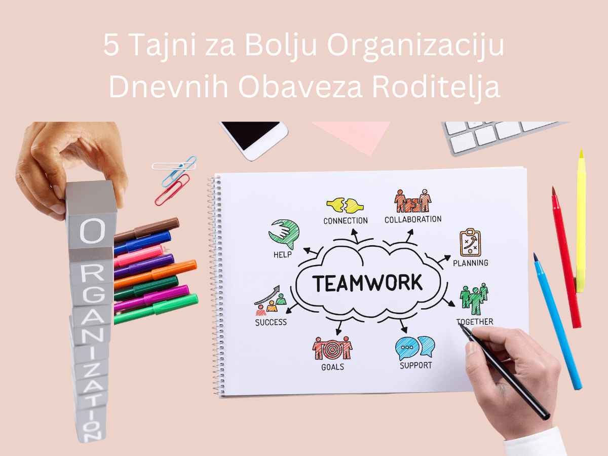 5 Tajni za Bolju Organizaciju Dnevnih Obaveza Roditelja